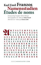 Karl Emil Franzos, Namensstudien (Études de noms), édition bilingue, Éd. Oskar Ansull. Traduit par Ariane Lüthi
