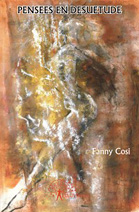 Fanny Cosi, Pensées en désuétude
